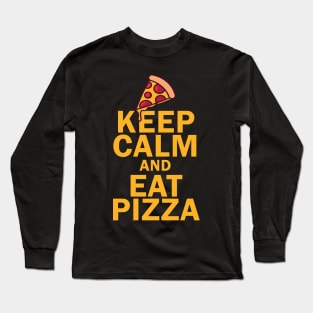 Keep Calm And Eat Pizza Long Sleeve T-Shirt